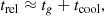 $$ \begin{aligned} t_{\rm rel} \approx t_g+t_{\rm cool}, \end{aligned} $$