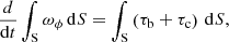$$ \begin{aligned} \frac{d}{\mathrm{d}t} \int _{\rm S} \omega _\phi \, \mathrm{d}S = \int _{\rm S} \left(\tau _{\rm b}+\tau _{\rm c}\right) \, \mathrm{d}S, \end{aligned} $$