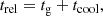 $$ \begin{aligned} t_{\rm rel} = t_{\rm g} + t_{\rm cool}, \end{aligned} $$