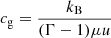 $ c_{\mathrm{g}}=\frac{k_{\mathrm{B}}}{(\Gamma-1)\mu u} $