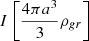 $ I\left[\frac{4\pi a^3}{3}\rho_{gr}\right] $