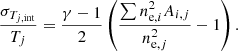 $$ \begin{aligned} \frac{\sigma _{{T}_{j,\mathrm{int}}}}{T_j}=\frac{\gamma -1}{2} \left( \frac{\sum {n_{\mathrm{e},i}^2 A_{i,j}}}{n_{\mathrm{e},j}^2} -1 \right). \end{aligned} $$