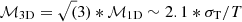 $ {{\cal M}}_{\mathrm{3D}}= \sqrt(3)*{{\cal M}}_{\mathrm{1D}}\sim2.1*\sigma_{\mathrm{T}}/T $