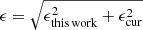 $ \epsilon = \sqrt{\epsilon_{\mathrm{this \, work}}^2 +\epsilon_{\mathrm{cur}}^2} $