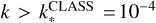 $k > k_ * ^{{\rm{CLASS}}} = {10^{ - 4}}$