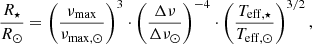 $$ \begin{aligned}&\frac{R_\star }{R_\odot } = \left(\frac{\nu _{\rm max}}{\nu _{\rm max,\odot }}\right)^3 \cdot \left(\frac{\Delta \nu }{\Delta \nu _\odot }\right)^{-4} \cdot \left(\frac{T_{\rm eff,\star }}{T_{\rm eff,\odot }}\right)^{3/2}, \end{aligned} $$