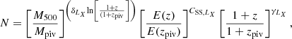 $$ \begin{aligned} N = \left[ \frac{M_{500}}{M_{\rm piv}} \right]^{\left( \delta _{L_X}\!\ln \left[\frac{1+z}{(1+z_{\rm piv}}\right]\right)} \left[ \frac{E(z)}{E(z_{\rm piv})} \right]^{C_{\mathrm{SS},L_X}} \left[ \frac{1+z}{1+z_{\rm piv}} \right]^{\gamma _{L_X}} , \end{aligned} $$