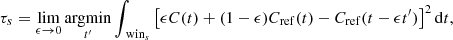 $$ \begin{aligned} \tau _s = \lim _{\epsilon \rightarrow 0} \mathop {\mathrm{argmin} }_{t^{\prime }} \int _{\text{ win}_s} \left[ \epsilon C(t)+ (1-\epsilon ) C_{\rm ref}(t) - C_{\rm ref}(t-\epsilon t^{\prime }) \right]^2 \mathrm{d}t, \end{aligned} $$