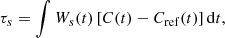 $$ \begin{aligned} \tau _s = \int W_s(t) \left[ C(t) - C_{\rm ref}(t) \right] \mathrm{d}t, \end{aligned} $$