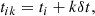 $$ \begin{aligned} t_{ik} = t_i + k \delta t ,\end{aligned} $$