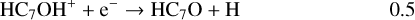 ${\rm{H}}{{\rm{C}}_7}{\rm{O}}{{\rm{H}}^ + } + {{\rm{e}}^ - } \to {\rm{H}}{{\rm{C}}_7}{\rm{O}} + {\rm{H}}\,\,\,\,\,\,\,\,\,\,\,\,{\rm{(0}}{\rm{.5)}}$