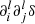 $ \partial^l_i\partial^l_j\delta $