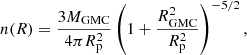 $$ \begin{aligned} n(R) = \dfrac{3 M_{\rm GMC}}{4 \pi R_{\rm p}^{2}} \left(1 + \dfrac{R_{\rm GMC}^{2}}{R_{\rm p}^{2}}\right)^{-5/2}, \end{aligned} $$