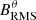 $ B^\theta_\mathrm{RMS} $