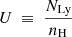$ U~\equiv~\frac{N_{\mathrm{Ly}}}{n_{\mathrm{H}}} $