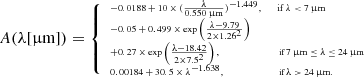 $$ \begin{aligned} \tiny A(\lambda [\upmu \mathrm{m}])={\left\{ \begin{array}{ll} -0.0188 + 10\times (\frac{\lambda }{0.550\,\upmu \mathrm{m}})^{-1.449} ,&\mathrm{if}\ \lambda < 7\, \upmu \mathrm{m}\\ -0.05 + 0.499\times \exp \left(\frac{\lambda - 9.79}{2\times 1.26^2}\right)&\\ + 0.27\times \exp \left(\frac{\lambda - 18.42}{2\times 7.5^2}\right) ,&\text{ if}\ 7 \,\upmu \mathrm{m} \le \lambda \le 24 \,\upmu \mathrm{m}\\ 0.00184 + 30.5\times \lambda ^{-1.638} ,&\text{ if}\ \lambda > 24\, \upmu \mathrm{m}. \end{array}\right.} \end{aligned} $$