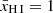 $ \bar{x}_{\mathrm{{{{\mathrm{H}\,\textsc{I}}}}}} = 1 $
