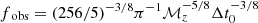 $ f_{\text{ obs}}=(256 / 5)^{-3/8} \pi^{-1} \mathcal{M}_{z}^{-5/8} \Delta t_{0}^{-3/8} $