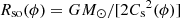 $ R_{\rm so}(\phi)=GM_\odot/[2{C_{\rm s}}^2(\phi)] $