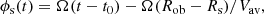 $$ \begin{aligned}&\phi _{\rm s}(t)=\Omega (t-t_0)-\Omega (R_{\rm ob}-R_{\rm s})/V_{\rm av} ,\end{aligned} $$