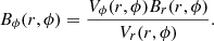 $$ \begin{aligned} B_\phi (r,\phi )=\frac{V_\phi (r,\phi )B_r(r,\phi )}{V_r(r,\phi )} .\end{aligned} $$