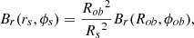 $$ \begin{aligned} B_r(r_s,\phi _s)=\frac{{R_{ob}}^2}{{R_s}^2}B_r(R_{ob},\phi _{ob}) ,\end{aligned} $$