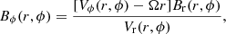 $$ \begin{aligned}&B_\phi (r,\phi )=\frac{[V_\phi (r,\phi )-\Omega {r}]B_{\rm r}(r,\phi )}{V_{\rm r}(r,\phi )} ,\end{aligned} $$