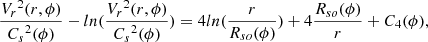 $$ \begin{aligned} \frac{{V_r}^2(r,\phi )}{{C_s}^2(\phi )}-ln(\frac{{V_r}^2(r,\phi )}{{C_s}^2(\phi )})=4ln(\frac{r}{R_{so}(\phi )})+4\frac{R_{so}(\phi )}{r}+C_4(\phi ) ,\end{aligned} $$