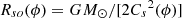 $ R_{so}(\phi)=GM_\odot/[2{C_s}^2(\phi)] $