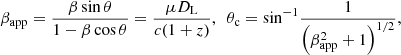 $$ \begin{aligned} \beta _{\rm app}=\frac{\beta \sin \theta }{ 1-\beta \cos \theta } = \frac{\mu D_{\rm L}}{c(1+z)}, ~~ \theta _{\rm c} = \mathrm{sin}^{-1} \frac{1}{\left( \beta _{\rm app}^{2}+1 \right)^{1/2} }, \end{aligned} $$