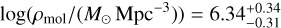 $\log \left( {{\rho _{{\rm{mol}}}}/\left( {{M_ \odot }{\rm{Mp}}{{\rm{c}}^{ - 3}}} \right)} \right) = 6.34_{ - 0.31}^{ + 0.34}$