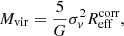 $$ \begin{aligned} M_\mathrm{vir} = \frac{5}{G} \sigma _v^2 R_\mathrm{eff} ^\mathrm{corr} , \end{aligned} $$