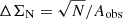 $ \Delta \Sigma_{\mathrm{N}} = \sqrt{N}/A_{\mathrm{obs}} $