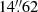 $ 14{{\overset{\prime\prime}{.}}}62 $