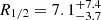 $ R_{1/2} = 7.1_{-3.7}^{+7.4} $