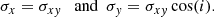 $$ \begin{aligned} \sigma _x = \sigma _{x{ y}} \,\,\, \text{ and}\,\,\, \sigma _{ y} = \sigma _{x{ y}} \cos (i). \end{aligned} $$