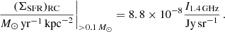 $$ \begin{aligned} \left. \frac{(\Sigma _{\text{SFR}})_{\text{RC}} }{M_\odot \,\mathrm{yr}^{-1} \, \mathrm{kpc}^{-2}} \right|_{{>}0.1\,{M_\odot } } = 8.8 \times 10^{-8} \frac{I_{1.4\,\mathrm{GHz}}}{\mathrm{Jy\,sr}^{-1}} \,. \end{aligned} $$