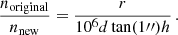 $$ \begin{aligned} \frac{n_{\text{original}}}{n_{\text{new}}} = \frac{r}{ 10^6 d \tan ( 1{\prime \prime }) h}\,. \end{aligned} $$