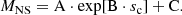 $$ \begin{aligned} M_{\rm NS}=\mathrm{A} \cdot \exp [\mathrm{B}\cdot s_{\rm c}]+\mathrm{C}. \end{aligned} $$