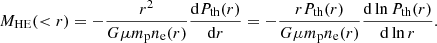 $$ \begin{aligned} M_{\mathrm{HE} }( < r)=-\frac{r^{2}}{G \mu m_{\mathrm{p} } n_{\mathrm{e} }(r)} \frac{\mathrm{d} P_{\mathrm{th} }(r)}{\mathrm{d} r}=-\frac{r P_{\mathrm{th} }(r) }{G \mu m_{\mathrm{p} } n_{\mathrm{e} }(r)} \frac{\mathrm{d} \ln P_{\mathrm{th} }(r)}{\mathrm{d} \ln r} . \end{aligned} $$