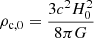 $ \rho_{\mathrm{c,0}}=\frac{3c^2H_0^2}{8\pi G} $