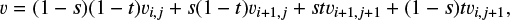 ${\rm{\upsilon }} = (1 - s)(1 - t){{\rm{\upsilon }}_{i,j}} + s(1 - t){{\rm{\upsilon }}_{i + 1,j}} + st{{\rm{\upsilon }}_{i + 1,j + 1}} + (1 - s)t{{\rm{\upsilon }}_{i,j + 1}}{\rm{, }}$