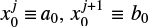 $x_{\rm{0}}^j \equiv {a_0},x_0^{j + 1} \equiv {b_0}$