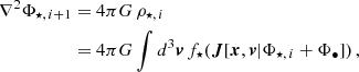 $$ \begin{aligned} \nabla ^2 \Phi _{\star ,\,i+1}&= 4\pi G \,\rho _{\star ,\,i} \nonumber \\&= 4\pi G \int d^3\boldsymbol{v}\, f_\star (\boldsymbol{J}[\boldsymbol{x},\boldsymbol{v}|\Phi _{\star ,\,i} + \Phi _\bullet ])\,, \end{aligned} $$
