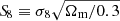 $ {{S\!}_8 \equiv \sigma_8\sqrt{\Omega_{\mathrm{m}}/0.3}} $