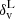 $ \delta_{\mathrm{v}}^{\mathrm{L}} $