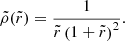 $$ \begin{aligned} \tilde{\rho }(\tilde{r})=\frac{1}{\tilde{r}\left(1+\tilde{r}\right)^2}. \end{aligned} $$