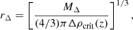 $$ \begin{aligned} r_{\Delta }=\left[\frac{M_{\Delta }}{(4/3)\pi \Delta \rho _{\mathrm{crit}}(z)} \right]^{1/3}, \end{aligned} $$