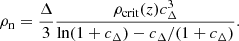 $$ \begin{aligned} \rho _{\mathrm{n}}=\frac{\Delta }{3} \frac{\rho _{\mathrm{crit}}(z)c_{\Delta }^3}{\ln (1+c_{\Delta })-{c_{\Delta }}/(1+c_{\Delta })}. \end{aligned} $$
