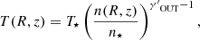 $$ \begin{aligned} T(R,z)=T_{\star } \left(\frac{n(R,z)}{n_\star } \right)^{{\gamma ^{\prime }}_{\mathrm{OUT}}-1}, \end{aligned} $$